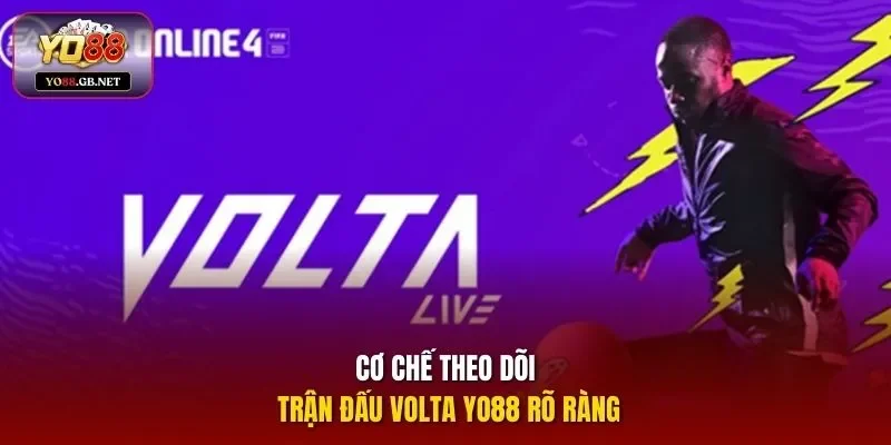 Cơ chế theo dõi trận đấu Volta Yo88 rõ ràng